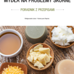 Mydła na problemy skórne