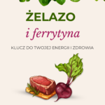 Ebook "Żelazo i ferrytyna. Klucz do Twojej energii i zdrowia"
